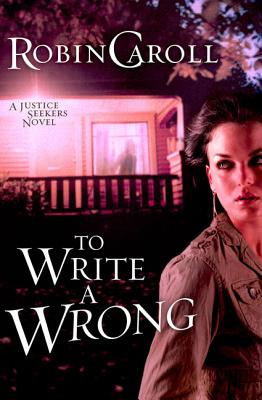 To Write a Wrong: A Justice Seekers Novel
