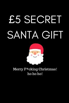 £5 Secret Santa Gift, Merry F*cking Christmas!: Funny Sarcastic Notebook for That Cheap Present (Adult Banter Desk Notepad Series) Cover Image