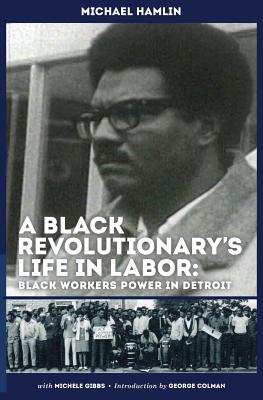 A Black Revolutionary's Life in Labor: Black Workers Power in Detroit Cover Image