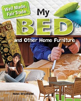 My Bed and Other Home Furniture (Well Made) By Helen Greathead Cover Image