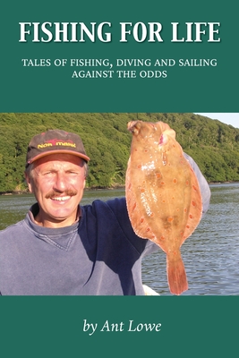 Fishing for Life: Tales of fishing, diving and sailing against the odds