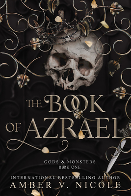 The Book of Azrael (Gods and Monsters #1) By Amber V. Nicole Cover Image