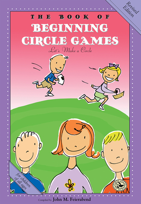 The Book of Beginning Circle Games: Revised Edition (First Steps in Music series) By John M. Feierabend Cover Image