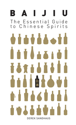 Baijiu: The Essential Guide to Chinese Spirits Cover Image