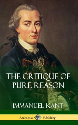 The Critique of Pure Reason (Hardcover) By Immanuel Kant, J. M. D. Meiklejohn Cover Image