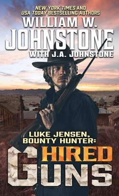 Luke Jensen, Bounty Hunter: Hired Guns By William W. Johnstone, J. A. Johnstone Cover Image