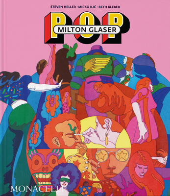 Milton Glaser: POP By Steven Heller, Mirko Ilic, Beth Kleber Cover Image