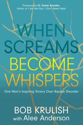 When Screams Become Whispers: One Man's Inspiring Victory Over Bipolar Disorder Cover Image