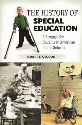 The History of Special Education: A Struggle for Equality in American Public Schools (Growing Up: History of Children and Youth)