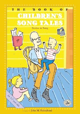 The Book of Children's Song Tales (First Steps in Music series) By John M. Feierabend, Tim Caton (Illustrator) Cover Image