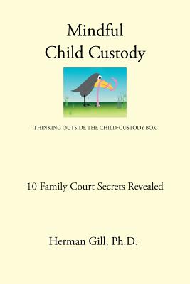 Mindful Child Custody: Thinking Outside the Child Custody Box 10 Family Court Secrets Revealed Cover Image