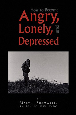 How to Become Angry, Lonely, and Depressed Cover Image