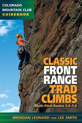 Classic Front Range Trad Climbs: Multi-Pitch Routes 5.4-5.8 Cover Image