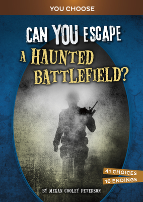 Can You Escape a Haunted Battlefield?: An Interactive Paranormal Adventure Cover Image