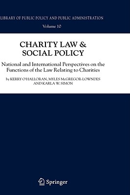Charity Law & Social Policy: National and International Perspectives on the Functions of the Law Relating to Charities (Library of Public Policy and Public Administration #10)