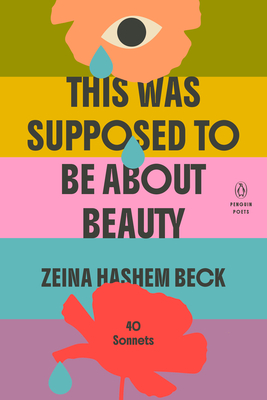 This Was Supposed to Be About Beauty: 40 Sonnets (Penguin Poets)