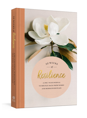 52 Weeks of Resilience: A One-Year Journal to Bounce Back from Worry and Rediscover Peace By Ink & Willow Cover Image