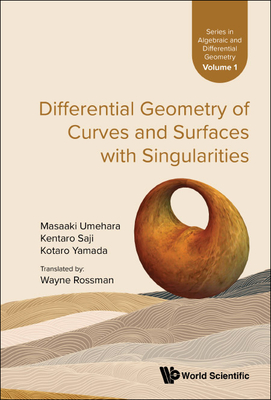 Differential Geometry of Curves and Surfaces with Singularities Cover Image