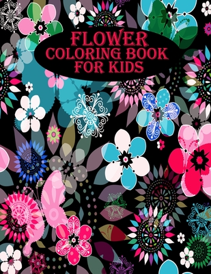 Flower Coloring Book for Kids: 40 beautiful and amazing flowers for toddler, a mind relaxation book By Braylon Smith Cover Image