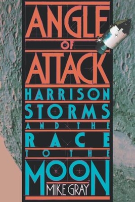 Angle of Attack: Harrison Storms and the Race to the Moon Cover Image