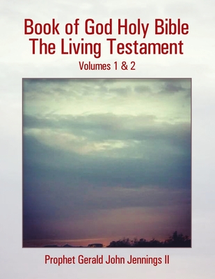 Book of God Holy Bible the Living Testament: Volumes 1 & 2 By II Jennings, Prophet Gerald John Cover Image