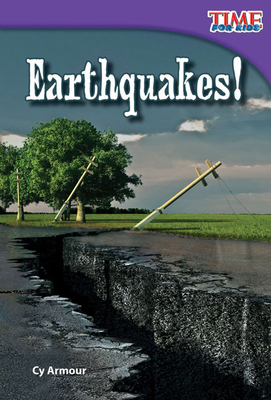 Earthquakes! (Time for Kids Nonfiction Readers) By Cy Armour Cover Image