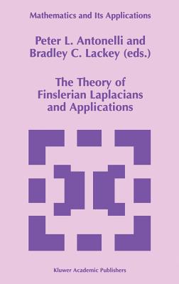 The Theory of Finslerian Laplacians and Applications (Mathematics and Its Applications #459) Cover Image
