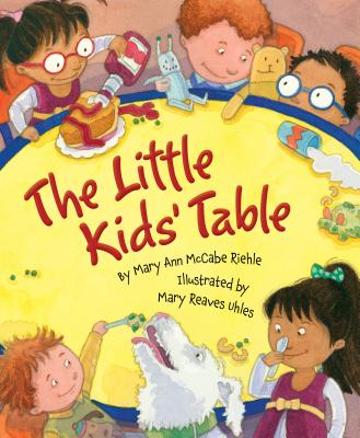 The Little Kids' Table By Mary Ann McCabe Riehle, Mary Reaves Uhles (Illustrator) Cover Image