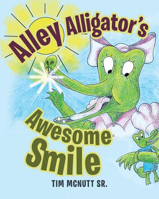 Alley Alligator's Awesome Smile Cover Image