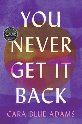 You Never Get It Back (Iowa Short Fiction Award)