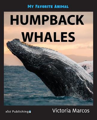 My Favorite Animal: Humpback Whales By Victoria Marcos Cover Image
