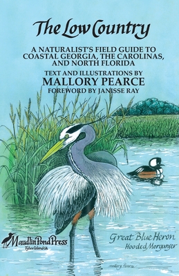 The Low Country: a naturalist's field guide to coastal Georgia, the Carolinas, and north Florida