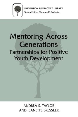 Mentoring Across Generations: Partnerships for Positive Youth Development (Prevention in Practice Library)
