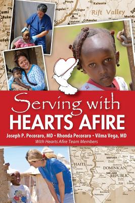 Serving With Hearts Afire By Joseph P. Pecoraro, Rhonda Pecoraro, Vilma Vega Cover Image