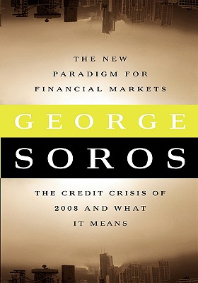 The New Paradigm for Financial Markets Large Print Edition: The Credit Crash of 2008 and What it Means By George Soros Cover Image