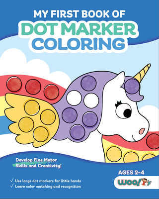 My First Book of Dot Marker Coloring: (Preschool Prep; Dot Marker Coloring Sheets with Turtles, Planets, and More) (Ages 2 - 4) By Woo! Jr. Kids Activities Cover Image