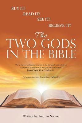 The Two Gods in the Bible By Andrew Scrima Cover Image