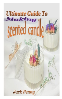 How to Make Candles - Ultimate Guide