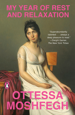 My Year of Rest and Relaxation: A Novel By Ottessa Moshfegh Cover Image