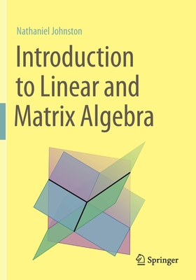 Introduction to Linear and Matrix Algebra By Nathaniel Johnston Cover Image