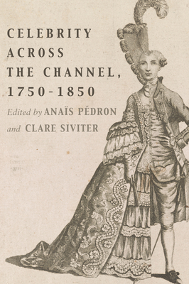 Celebrity Across the Channel, 1750–1850 (Performing Celebrity) Cover Image