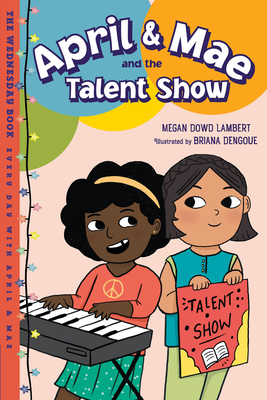 April & Mae and the Talent Show: The Wednesday Book (Every Day with April & Mae)