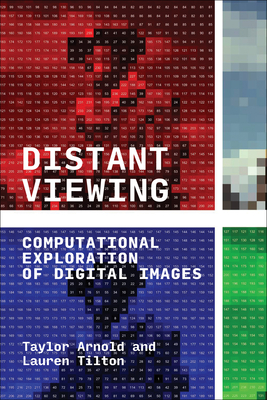 Distant Viewing: Computational Exploration of Digital Images