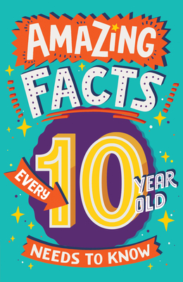 Amazing Facts Every 10 Year Old Needs to Know Cover Image