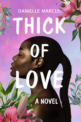 Thick of Love By Danielle Marcus Cover Image