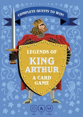 Legends of King Arthur: A Quest Card Game By Tony Johns, Natalie Rigby, Adam Simpson (Illustrator) Cover Image