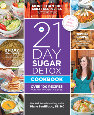 The 21-Day Sugar Detox Cookbook: Over 100 Recipes for Any Program Level Cover Image