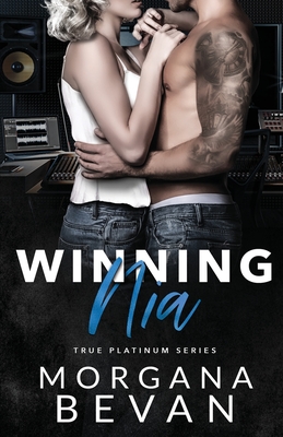 Winning Nia: A Rock Star Romance (True Platinum #2)