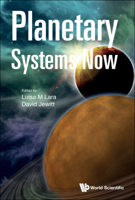 Planetary Systems Now By Luisa M. Lara (Editor), David Jewitt (Editor) Cover Image