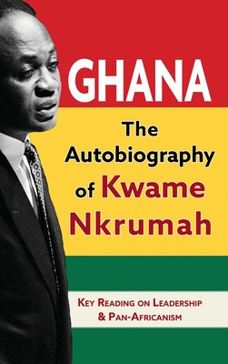 Ghana: The Autobiography of Kwame Nkrumah Cover Image